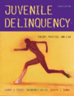 Juvenile Delinquency: Theory, Practice, and Law (Non-Infotrac Version)