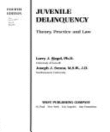 Juvenile Delinquincy: Theory, Practice a - Siegel, Larry J, and Senna, Joseph J, and Schiller (Editor)