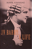 JV Barry: A Life