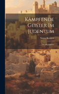 Kmpfende Geister Im Judentum: Vier Biographien