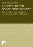 Knnen Staaten voneinander lernen?: Eine vergleichende Analyse der Umweltpolitik in 24 Lndern