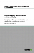 Krperschmerzen mnnlicher und weiblicher Musiker: Befragung zur Meidung von Arztkontakten durch Berufsmusiker eines klassischen Orchesters