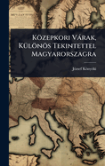 Kzepkori Vrak, K1/4lns Tekintettel Magyarorszagra