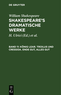 Knig Lear. Troilus und Cressida. Ende gut, Alles gut