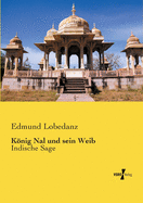 Knig Nal und sein Weib: Indische Sage