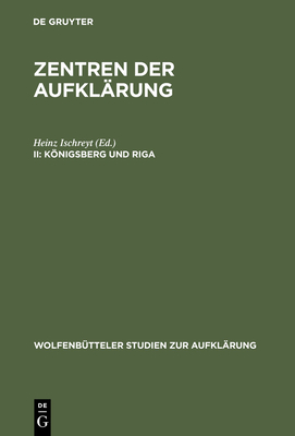 Knigsberg und Riga - Ischreyt, Heinz (Editor)