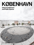 K?benhavn. Urban Architecture and Public Spaces