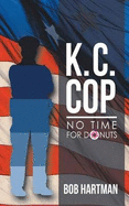 K. C. Cop: No Time for Donuts