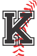 K Journal: A Monogrammed K Initial Capital Letter Baseball Sports Notebook For Writing And Notes: Great Personalized Gift For All Players, Coaches, And Fans First, Middle, Or Last Names (White Red Black Ball Laces Print)