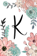 K: Monogram Initial K Composition Notebook for Women and Girls