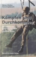 K?mpfen Und Durchkommen Der Einzelk?mpfer-Kriegsnahe Ausbildung F?r Das Verhalten Abseits Der Truppe [Gebundene Ausgabe] Armee Einzelk?mpfer Milit?r Elitesoldat Survival Kampfverb?nde Krieg Tarnung Orientierung Ausr?stung ?berwinden Von...