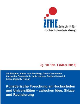 K?nstlerische Forschung an Hochschulen und Universit?ten: zwischen Idee, Skizze und Realisierung - B?stlein, Ulf (Editor), and Van Den Berg, Karen (Editor), and Carstensen, Doris (Editor)