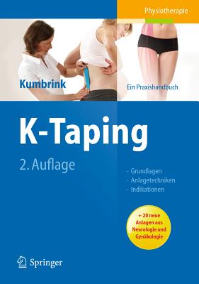 K-Taping: Praxishandbuch - Grundlagen - Anlagetechniken - Indikationen - Kumbrink, Birgit