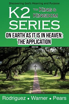 K2 Series, On Earth As It Is In Heaven: The Application - Rodriguez, Keith, and Pears, Tom, and Warner, Nelson