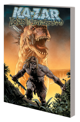 Ka-Zar Lord of the Savage Land - Thompson, Zac, and Saiz, Jesus