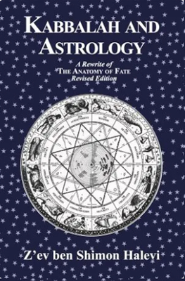 Kabbalah and Astrology - Halevi, Z'Ev Ben Shimon