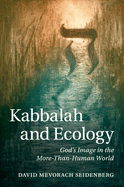 Kabbalah and Ecology: God's Image in the More-Than-Human World