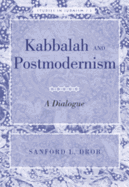 Kabbalah and Postmodernism: A Dialogue