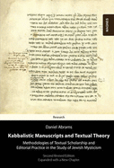 Kabbalistic Manuscripts & Textual Theory: Methodologies of Textual Scholarship & Editorial Practice in the Study of Jewish Mysticism