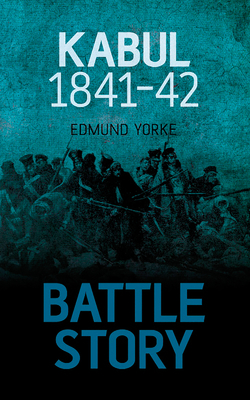 Kabul 1841-42 - Yorke, Edmund