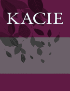 Kacie: Personalized Journals - Write in Books - Blank Books You Can Write in