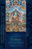 Kadam: Stages of the Path, Mind Training, and Esoteric Practice, Part One: Essential Teachings of the Eight Practice Lineages of Tibet, Volume 3 (the Treasury of Precious Instructions)