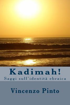 Kadimah!: Saggi sull'identit ebraica - Pinto, Vincenzo