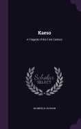 Kaeso: A Tragedy of the First Century