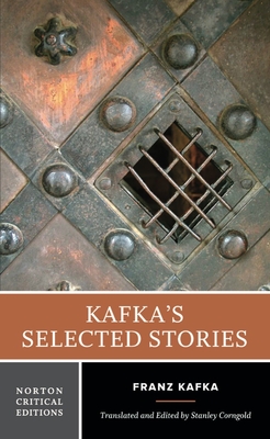 Kafka's Selected Stories: A Norton Critical Edition - Kafka, Franz, and Corngold, Stanley, Professor (Editor)