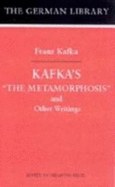 Kafka's the Metamorphosis and Other Writings: Franz Kafka