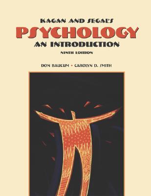 Kagan & Segal's Psychology: An Introduction - Baucum, Donald, Ph.D., and Smith, Carolyn