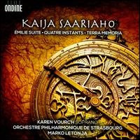 Kaija Saariaho: milie Suite; Quatre Instants; Terra Memoria - Karen Vourc'h (soprano); Orchestre Philharmonique de Strasbourg; Marko Letonja (conductor)