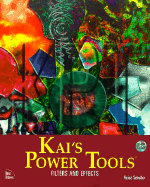 Kai's Power Tools: Filters and Effects, with CDROM - New Riders Development Group, and Schuller, Heinz