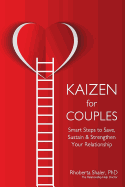 Kaizen for Couples: Smart Steps to Save, Sustain & Strengthen Your Relationship
