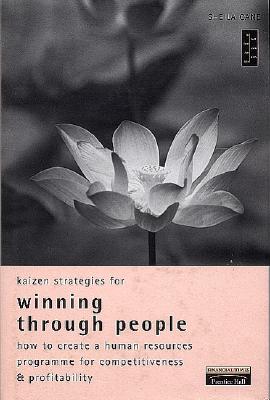 Kaizen Strategies for Winning Through People - Europe-Japan Centre, and Cane, Shelia, and Cane, Sheila