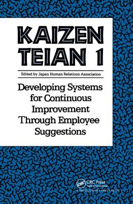 Kaizen Teian 1: Developing Systems for Continuous Improvement Through Employee Suggestions - Productivity Press Development Team