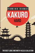 Kakuro Hard: The Best Logic and Math Puzzles Collection