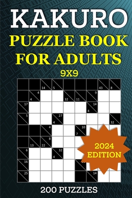 Kakuro Puzzle Book for Adults - 200 Puzzles (9x9): Cross Sums Brain Games to Sharpen Your Mind - Ideal for Number Logic Puzzle Enthusiasts - Blake, Julian