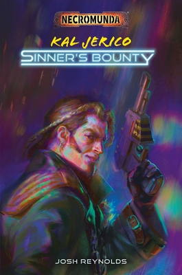 Kal Jerico: Sinner's Bounty - Reynolds, Josh