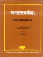Kalatattvakosa: A Lexicon of Fundamental Concepts of the Indian Arts