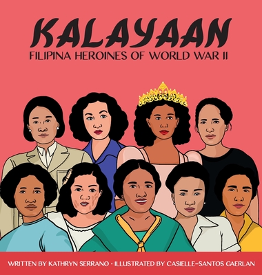 Kalayaan "Filipina Heroines of World War II" - Serrano, Kathryn