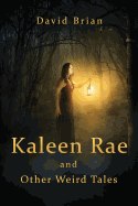 Kaleen Rae and Other Weird Tales