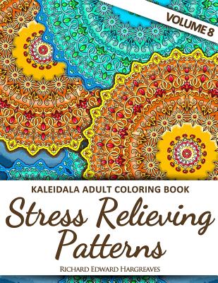 Kaleidala Adult Coloring Book - Stress Relieving Patterns - V8 - Hargreaves, Richard Edward