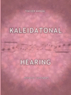 Kaleidatonal Hearing (Teachers Manual): Melodic and Harmonic Dictation in Tonal Music - Cunningham, Michael G