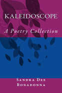 Kaleidoscope: A Poetry Collection