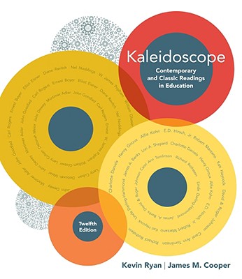 Kaleidoscope: Contemporary and Classic Readings in Education - Ryan, Kevin, PhD, and Cooper, James M