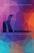 Kaleidoscope: Flash Fiction Anthology