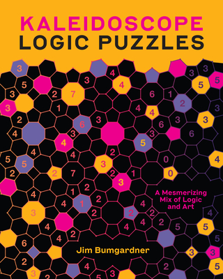 Kaleidoscope Logic Puzzles: A Mesmerizing Mix of Logic and Art - Bumgardner, Jim