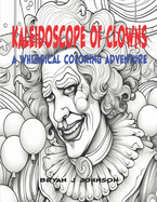 Kaleidoscope of Clowns: A Whimsical Coloring Adventure