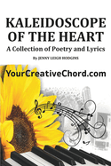 Kaleidoscope of the Heart: A Poetry and Lyrics Collection